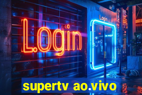 supertv ao.vivo